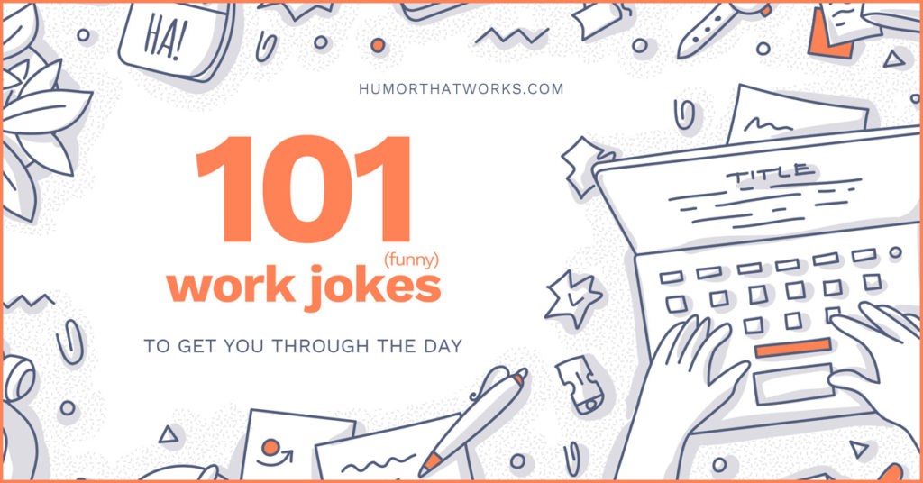 101 Funny Work Jokes For The Joke Of The Day Humor That Works