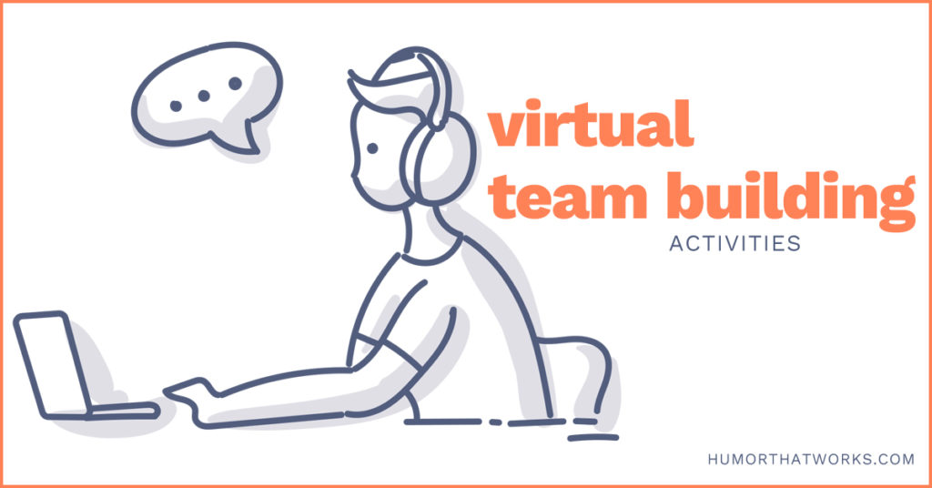Virtual Team Building Activities for Online Teams - Humor That Works